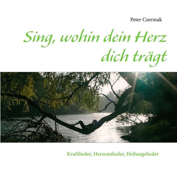 Produktbild: Sing, wohin dein Herz dich tr&auml;gt