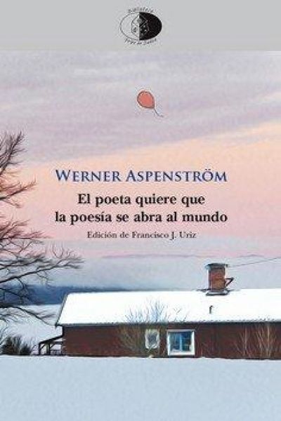 Produktbild: El poeta quiere que la poes&iacute;a se abra al mundo : antolog&iacute;a 1946-1997