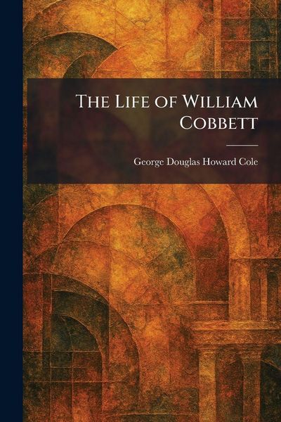 Produktbild: The Life of William Cobbett