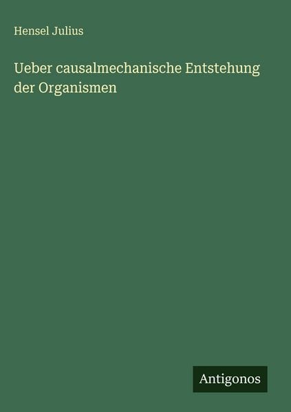 Produktbild: Ueber causalmechanische Entstehung der Organismen