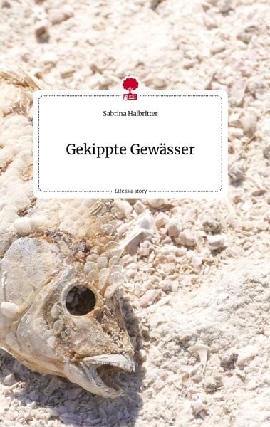 Produktbild: Gekippte Gew&auml;sser. Life is a Story - story.one