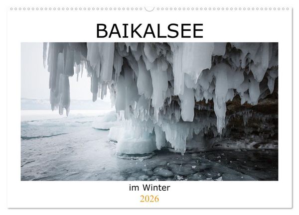 Baikalsee im Winter (Wandkalender 2026 DIN A2 quer), CALVENDO Monatskalender