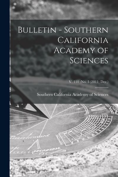 Produktbild: Bulletin - Southern California Academy of Sciences; v. 110: no. 3 (2011: Dec.)