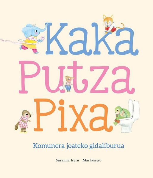 Produktbild: Kaka, putza, pixa. Komunera joateko gidaliburua.