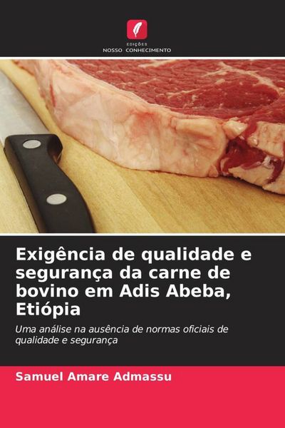 Produktbild: Exig&ecirc;ncia de qualidade e seguran&ccedil;a da carne de bovino em Adis Abeba, Eti&oacute;pia