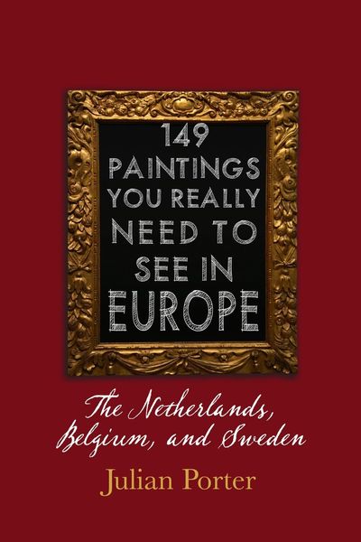 Produktbild: 149 Paintings You Really Should See in Europe - The Netherlands, Belgium, and Sweden