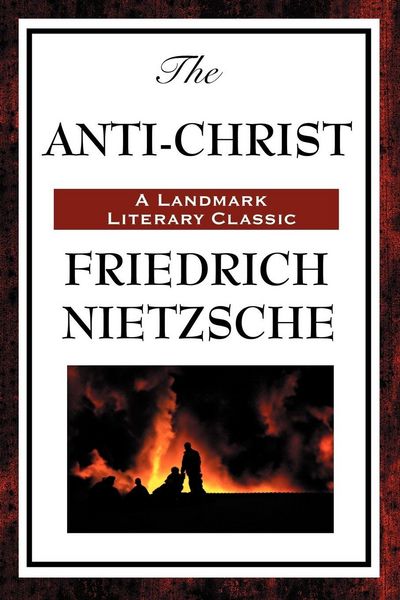 Produktbild: The Anti-Christ - A Controversial Critique of Christianity, Morality, and Western Religious Thought