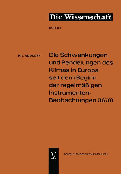 Produktbild: Die Schwankungen und Pendelungen des Klimas in Europa seit dem Beginn der regelm&auml;ssigen Instrumenten-Beobachtungen (1670)