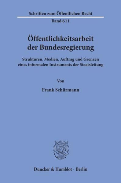 Öffentlichkeitsarbeit der Bundesregierung., Taschenbuch von Frank Schürmann, Duncker & Humblot, 9783428073252