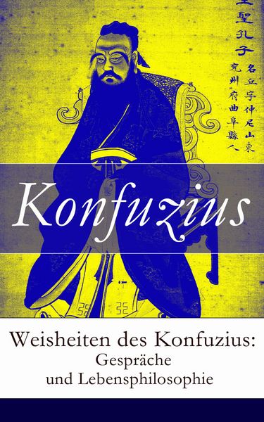 Produktbild: Weisheiten des Konfuzius: Gespr&auml;che und Lebensphilosophie
