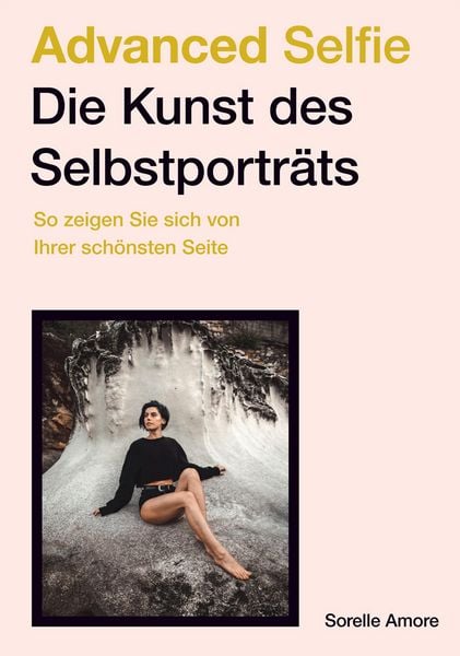 Produktbild: Advanced Selfie &ndash; Die Kunst des Selbstportr&auml;ts