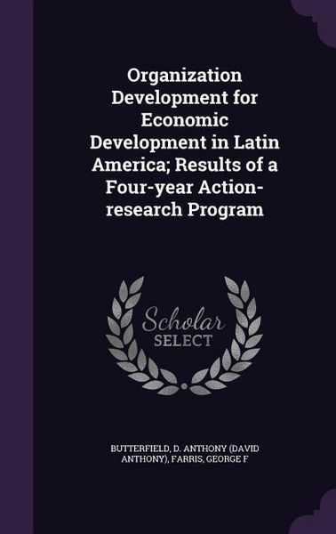 Produktbild: Organization Development for Economic Development in Latin America; Results of a Four-Year Action-Research Program