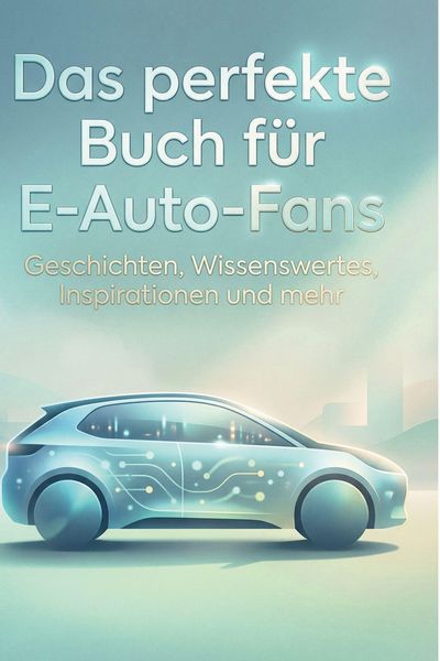 Produktbild: Das perfekte Buch f&uuml;r E-Auto-Fans