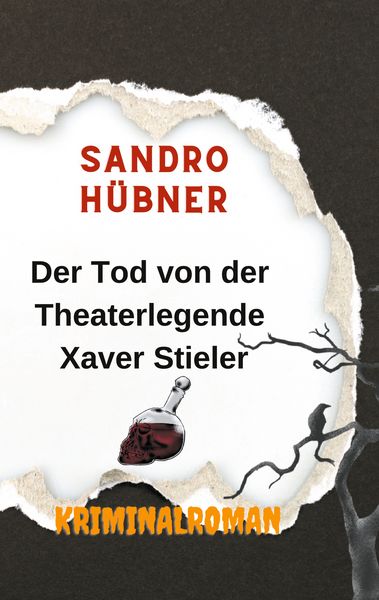 Der Tod von der Theaterlegende Xaver Stieler, Taschenbuch von Sandro Hübner, Twentysix Crime, 9783740786458