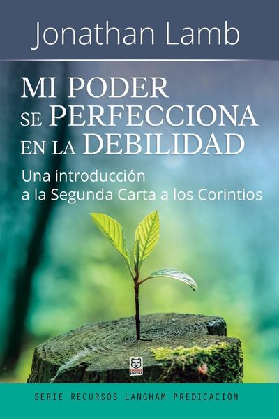 Produktbild: Mi Poder Se Perfecciona En La Debilidad
