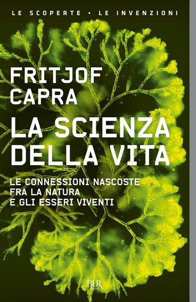 Produktbild: La scienza della vita. Le connessioni nascoste fra la natura e gli esseri viventi