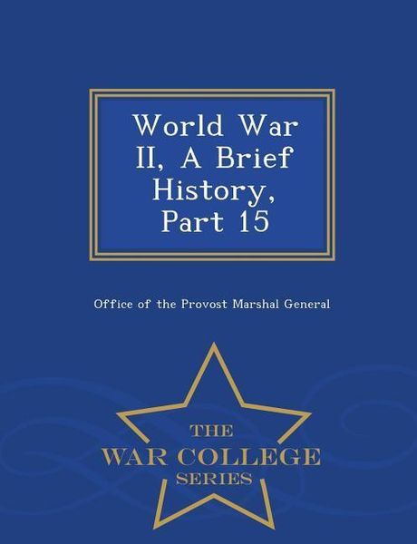Produktbild: World War II, a Brief History, Part 15 - War College Series