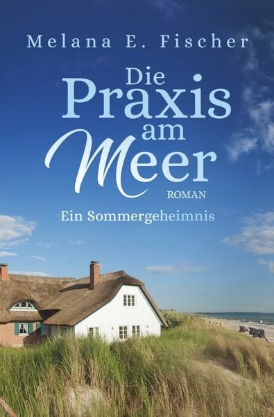 Produktbild: Praxis&ndash;am&ndash;Meer&ndash;Reihe / Die Praxis am Meer - Ein Sommergeheimnis