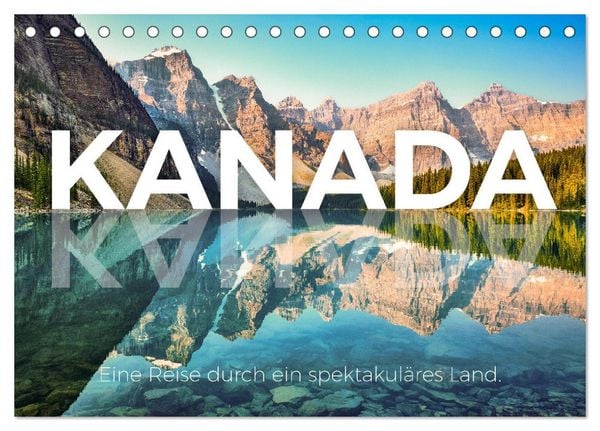 Kanada - Eine Reise durch ein spektakuläres Land. (Tischkalender 2026 DIN A5 quer), CALVENDO Monatskalender