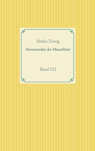 Sternstunden der Menschheit, Taschenbuch von Stefan Zweig, BoD – Books on Demand, 9783752671698
