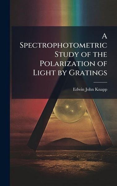 Produktbild: A Spectrophotometric Study of the Polarization of Light by Gratings