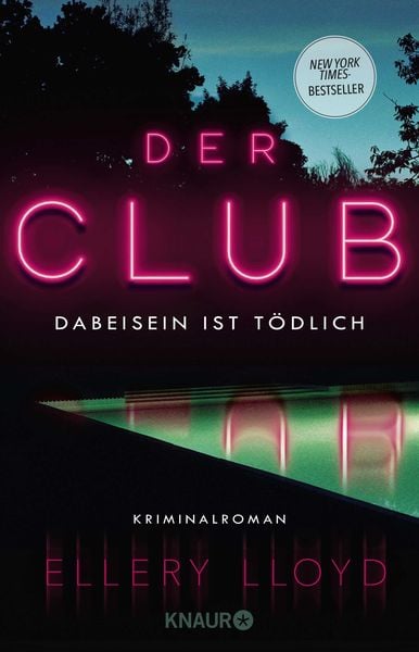 Der Club. Dabeisein ist tödlich, Taschenbuch von Ellery Lloyd, Knaur