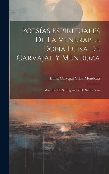 Produktbild: Poes&iacute;as Espirituales De La Venerable Do&ntilde;a Luisa De Carvajal Y Mendoza