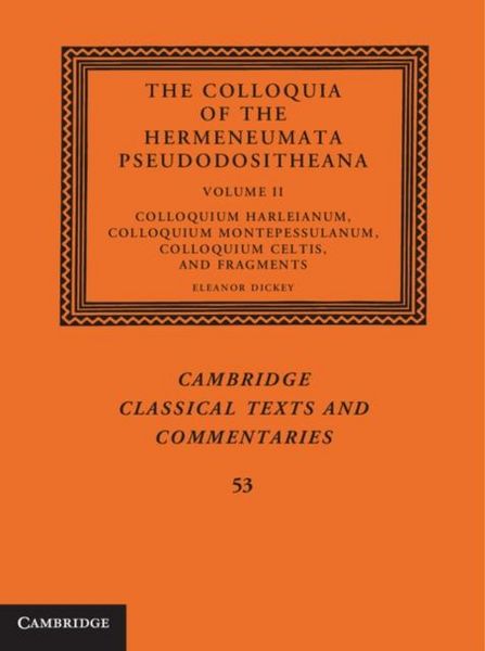 Produktbild: Colloquia of the Hermeneumata Pseudodositheana: Volume 2, Colloquium Harleianum, Colloquium Montepessulanum, Colloquium Celtis, and Fragments