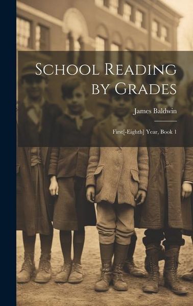 Produktbild: School Reading by Grades: First[-Eighth] Year, Book 1
