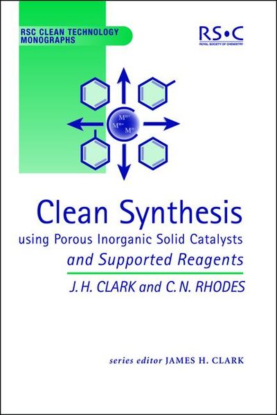 Produktbild: Clean Synthesis Using Porous Inorganic Solid Catalysts and Supported Reagents