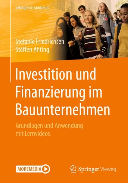 Investition und Finanzierung im Bauunternehmen, Taschenbuch von Stefanie Friedrichsen,Steffen Ahting, Springer Fachmedien Wiesbaden GmbH,