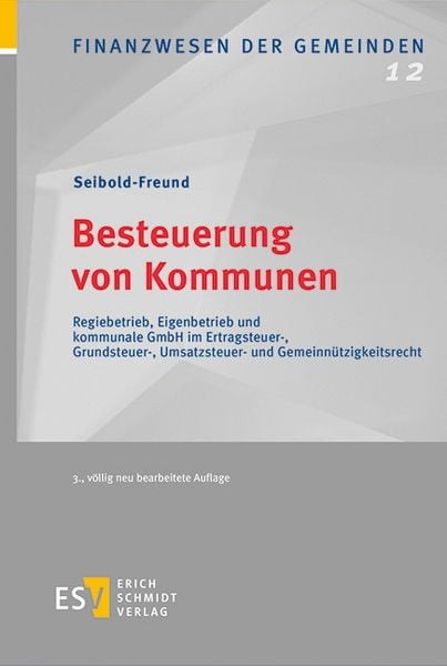 Besteuerung von Kommunen, Gebundene Ausgabe von Sabine Seibold-Freund, Erich Schmidt Verlag, 978-3-503-24153-8