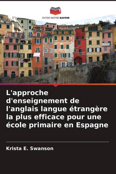 Produktbild: L'approche d'enseignement de l'anglais langue &eacute;trang&egrave;re la plus efficace pour une &eacute;cole primaire en Espagne