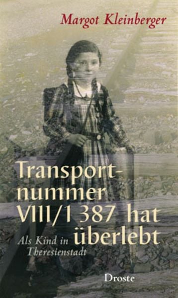 Transportnummer VIII/1 387 hat überlebt, Gebundene Ausgabe von Margot Kleinberger, Droste Verlag GmbH, 978-3-7700-1334-0