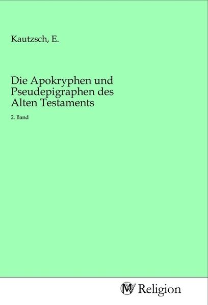 Produktbild: Die Apokryphen und Pseudepigraphen des Alten Testaments