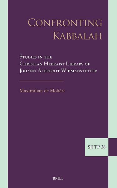 Produktbild: Confronting Kabbalah: Studies in the Christian Hebraist Library of Johann Albrecht Widmanstetter