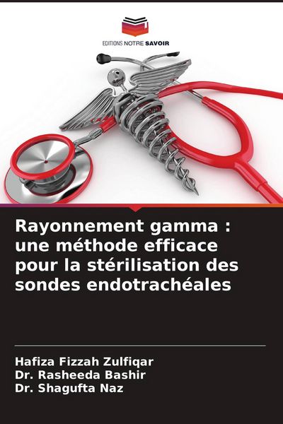 Produktbild: Rayonnement gamma : une m&eacute;thode efficace pour la st&eacute;rilisation des sondes endotrach&eacute;ales