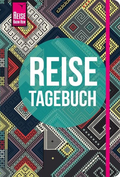 Reise Know-How Reisetagebuch - Muster aus aller Welt, Taschenbuch von Franziska Feldmann,Gunda Urban-Rump, Reise Know-How Verlag Peter Rump GmbH,