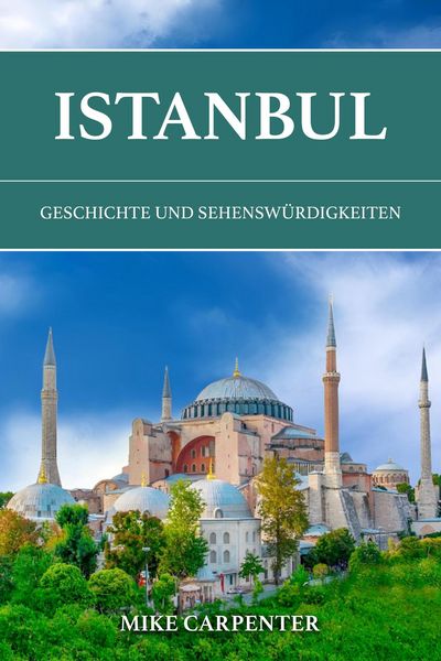 Produktbild: Istanbul: Geschichte und Sehensw&uuml;rdigkeiten (The Cultured Traveler)