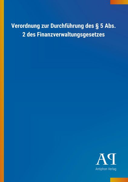 Produktbild: Verordnung zur Durchf&uuml;hrung des &sect; 5 Abs. 2 des Finanzverwalt