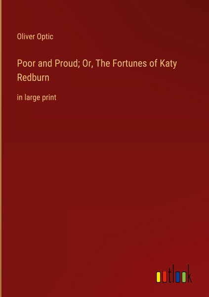 Produktbild: Poor and Proud; Or, The Fortunes of Katy Redburn