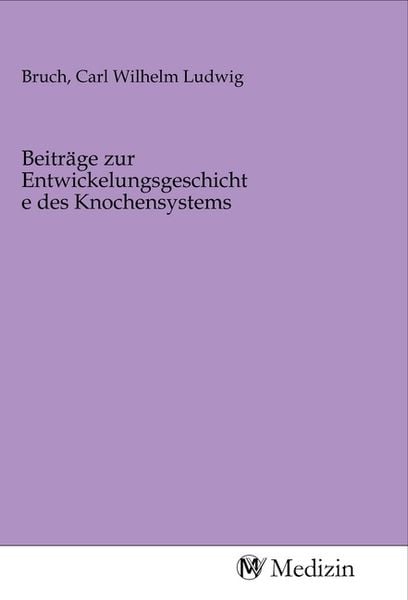 Produktbild: Beitr&auml;ge zur Entwickelungsgeschichte des Knochensystems