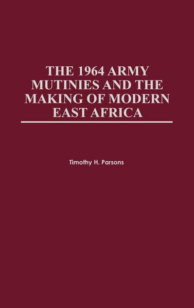 Produktbild: 1964 Army Mutinies and the Making of Modern East Africa