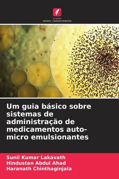 Produktbild: Um guia b&aacute;sico sobre sistemas de administra&ccedil;&atilde;o de medicamentos auto-micro emulsionantes