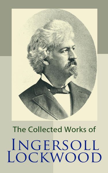 Produktbild: The Collected Works of Ingersoll Lockwood