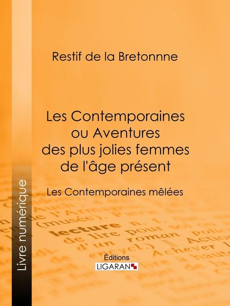 Produktbild: Les Contemporaines ou Aventures des plus jolies femmes de l'&acirc;ge pr&eacute;sent