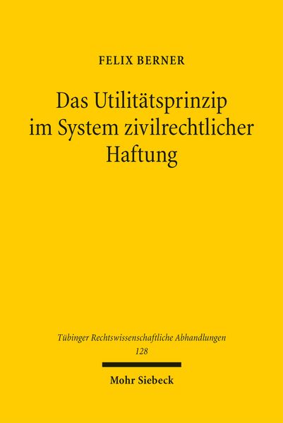 Produktbild: Das Utilit&auml;tsprinzip im System zivilrechtlicher Haftung
