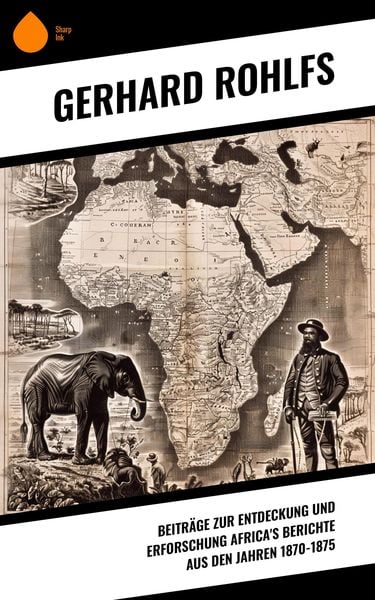 Produktbild: Beitr&auml;ge zur Entdeckung und Erforschung Africa's Berichte aus den Jahren 1870-1875