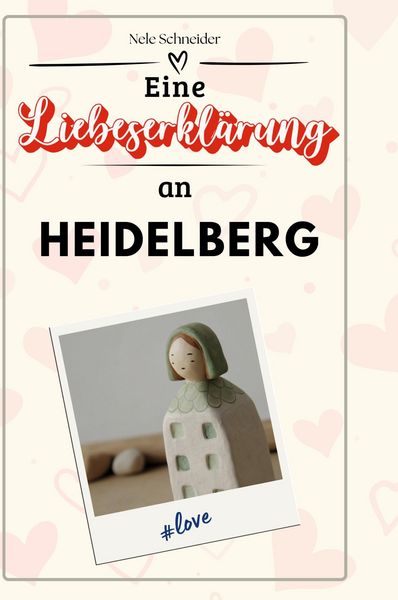 Produktbild: Eine Liebeserkl&auml;rung an Heidelberg
