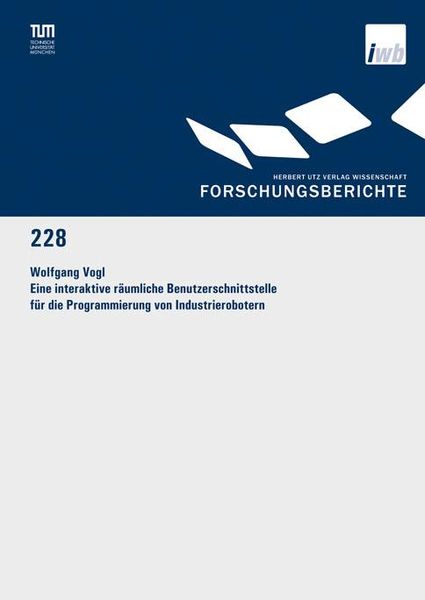 Produktbild: Eine interaktive r&auml;umliche Benutzerschnittstelle f&uuml;r die Programmierung von Industrierobotern